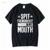 Gym Workout Motivational SPIT PREWORKOUT IN MY MOUTH T-shirt