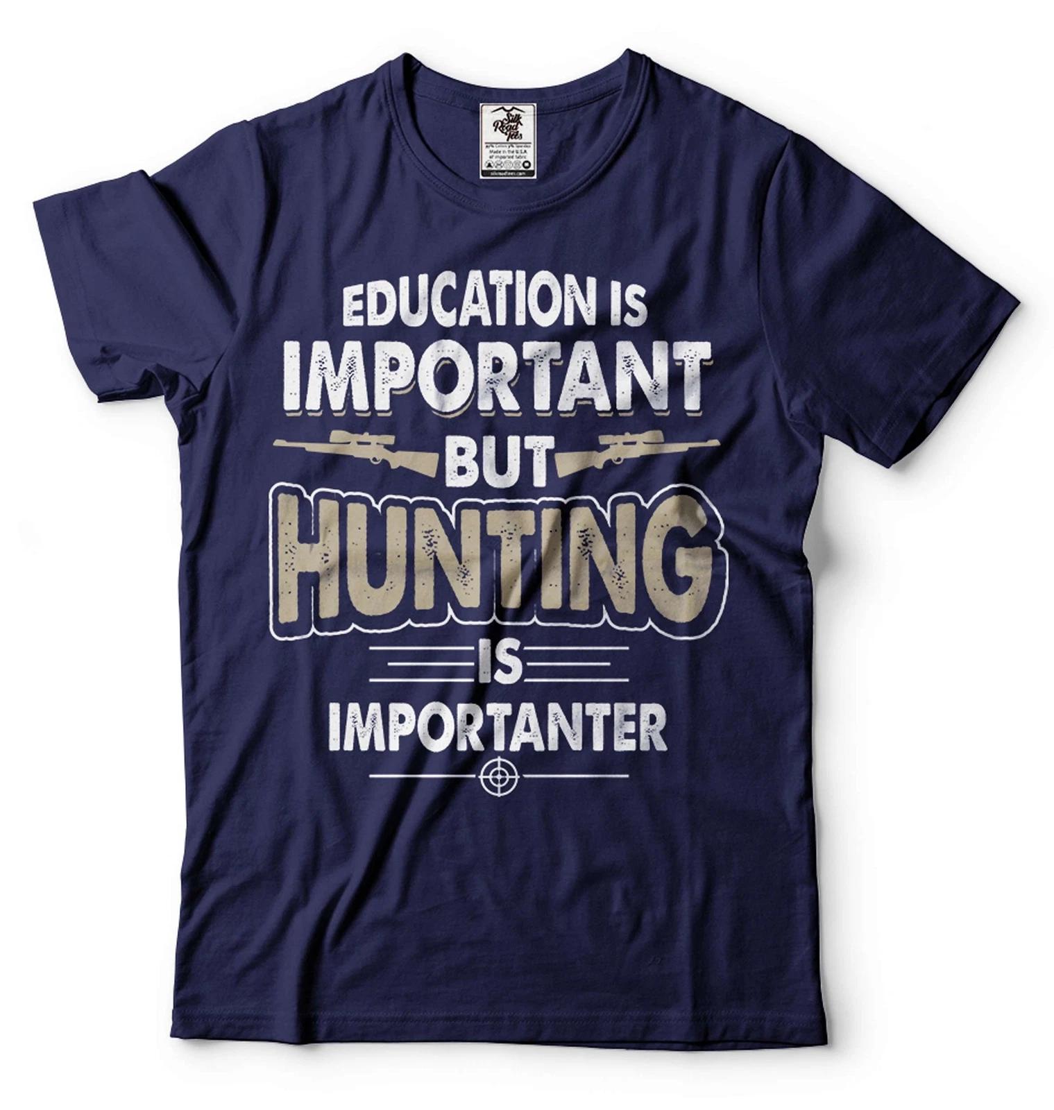 Funny Hunting Shirt Education Is Important But Hunting Is Importanter Shirt 3XL