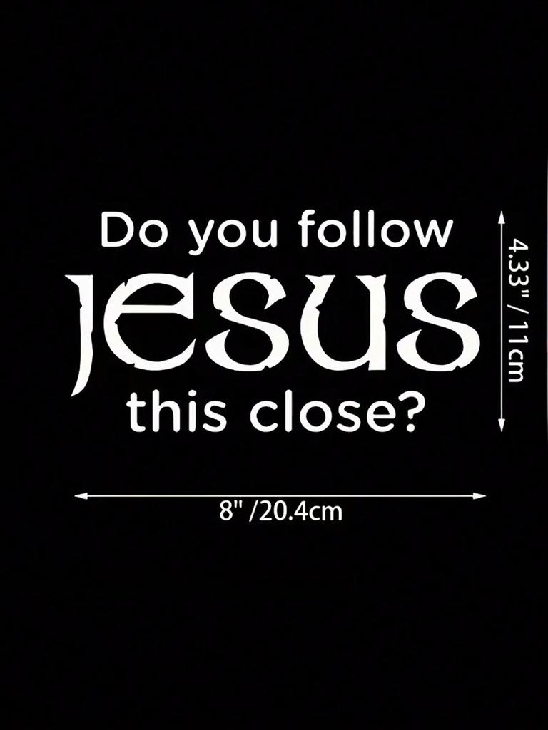 Are You That Close To Jesus? Reflective Vinyl Sticker - Matte, Irregular, PVC White Decal for Cars, Trucks, Walls & Laptops