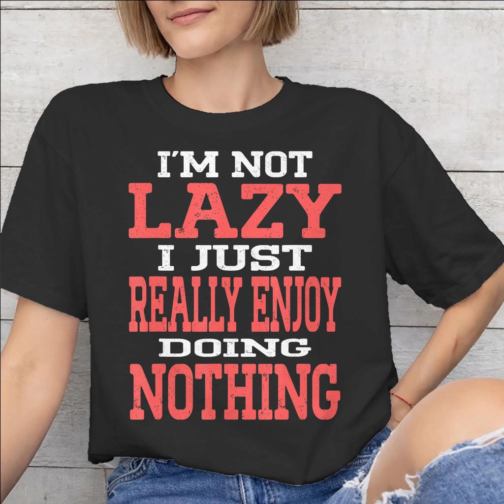 Unisex Unisex Graphic Im Not Lazy I Just Really Enjoy Doing Nothing T Shirt Tee Pure Cotton Tshirts Clothing