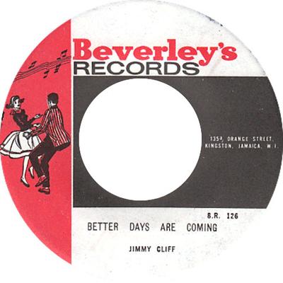 7-Zoll Schallplatte JIMMY CLIFF - Better Days Are Coming SR126 Beverley's Reco 1970 Jamaika Reggae, Ska & Dub Gebraucht