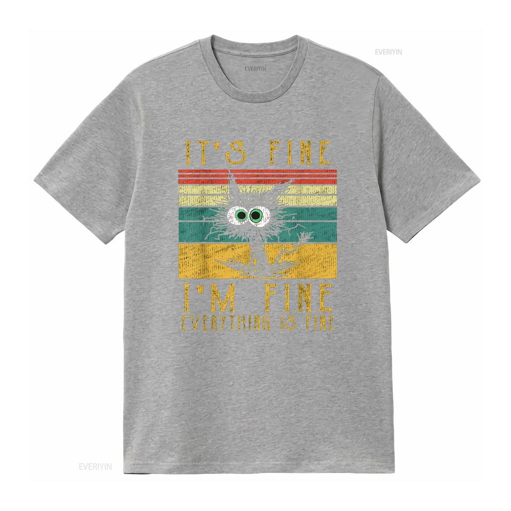 Funny CaT T Shirt It S Fine I M Everything Is Vintage Washed Casual Unisex Comfortable Stretched Versatile Fashion Streetwear