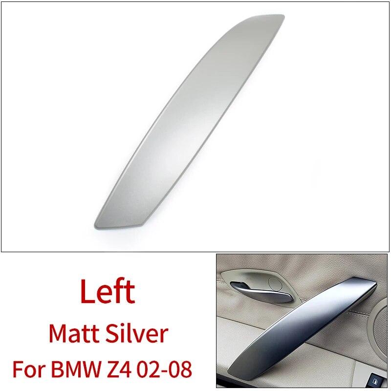 LHD RHD Replacement 3 Colors Cars Interior Door Pull Handle Plastic Cover Trim BMW Z4 3.0 3.5 E85 E86 2002-08