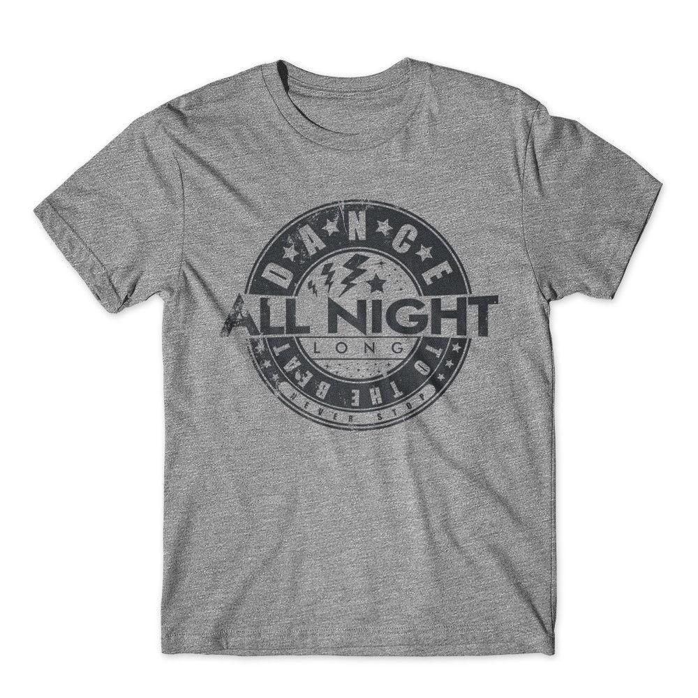 Dance all night 100% Cotton Premium Tee NEW