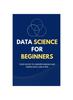 Kniha Data Science for Beginners : Your Guide To Understanding and Using Data Like a Pro