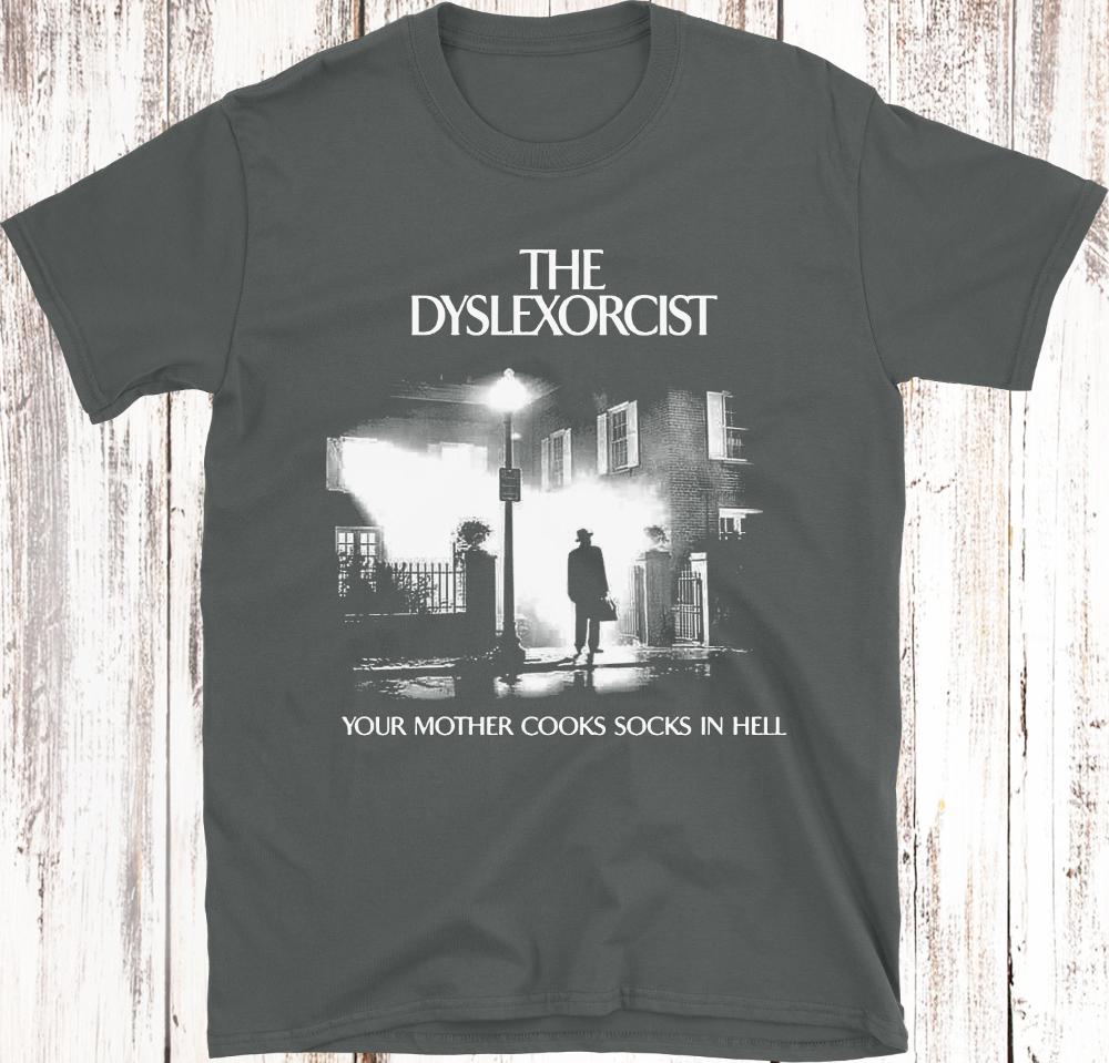

The Dyslexorcist T-Shirt Funny Horror Meme Tee Short Sleeve Clothing Graphic Short Sleeve Shirt Unisex Men Women All-Season 4XL