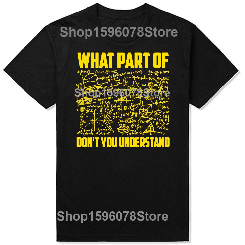 What Part of Don't You Understand Funny Math Teacher 100% Cotton T-shirts Men Casual Tshirt Loose Oversized Streetwear T Shirt
