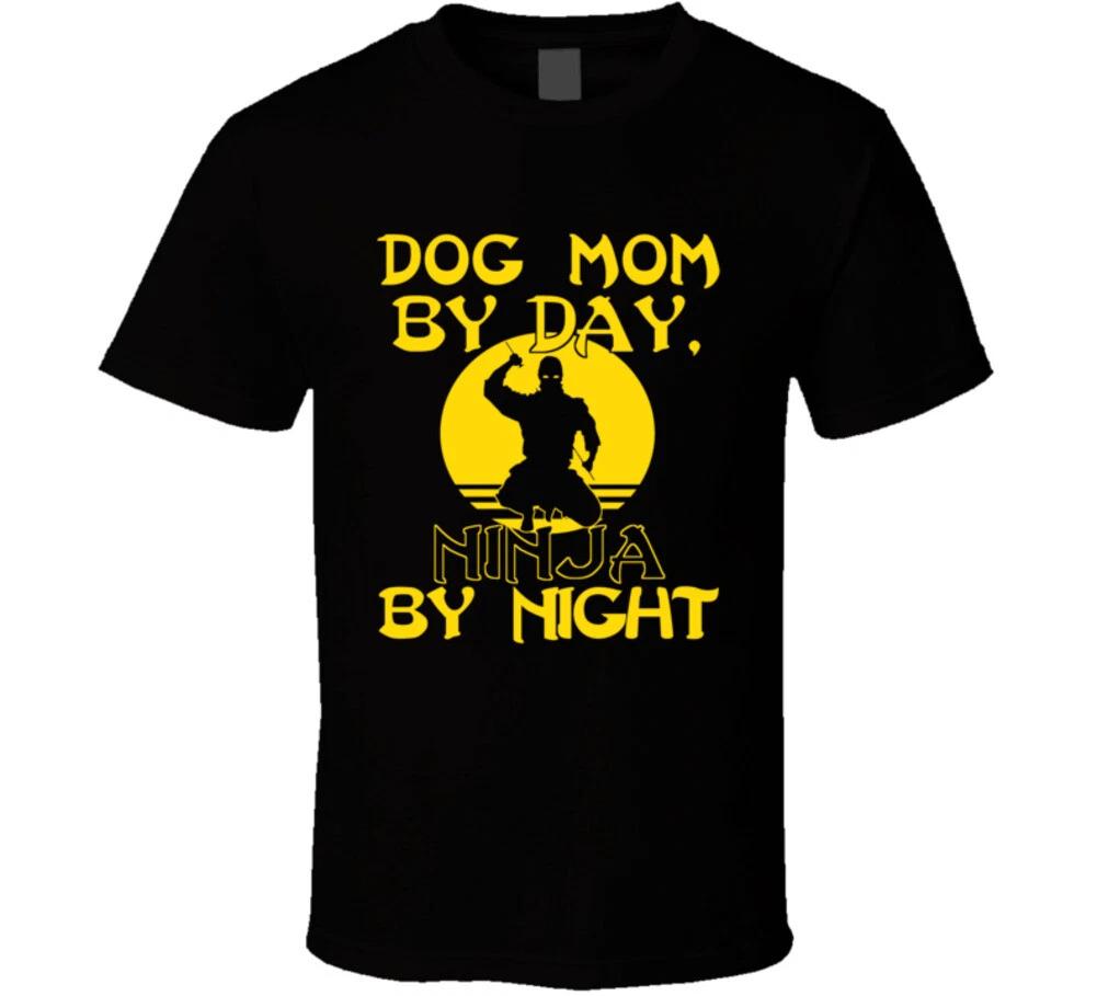 Dog Mom By Day Ninja By Night Funny Giftk9 Puppy Dogs T Shirt S