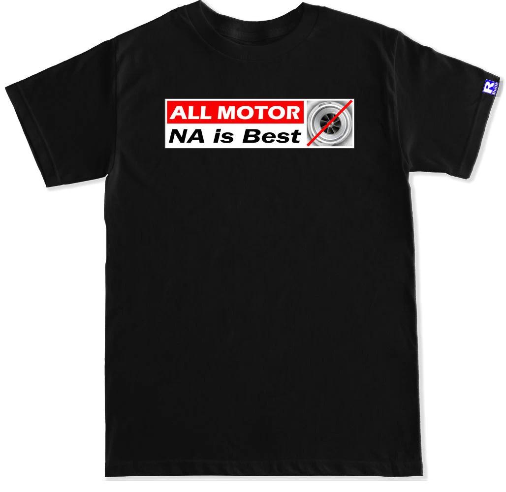 NA IS BEST ALL MOTOR DRAG RACE STREET RACE JDM TURBO B16 B18 K20 Engine T SHIRT 3XL