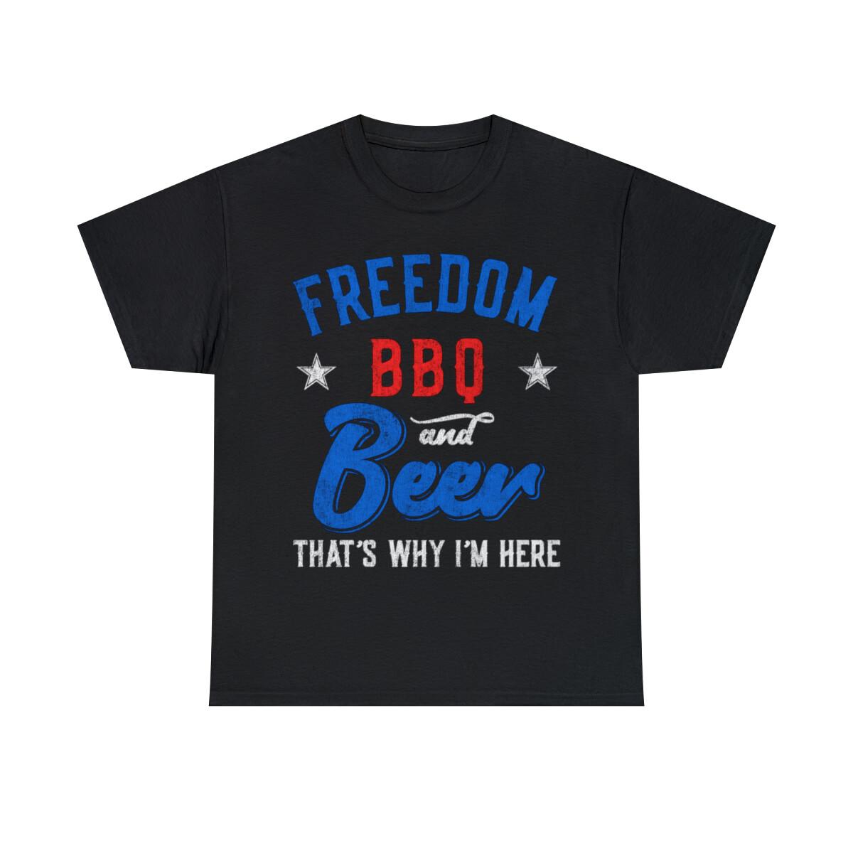 Freedom BBQ And Beer That s Why I m Here Graphic Tee Shirt, S-5XL S