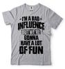 Mens Funny Bad Influence Tee Shirt Birthday Gift Funny Shirt Humor Tee Shirt