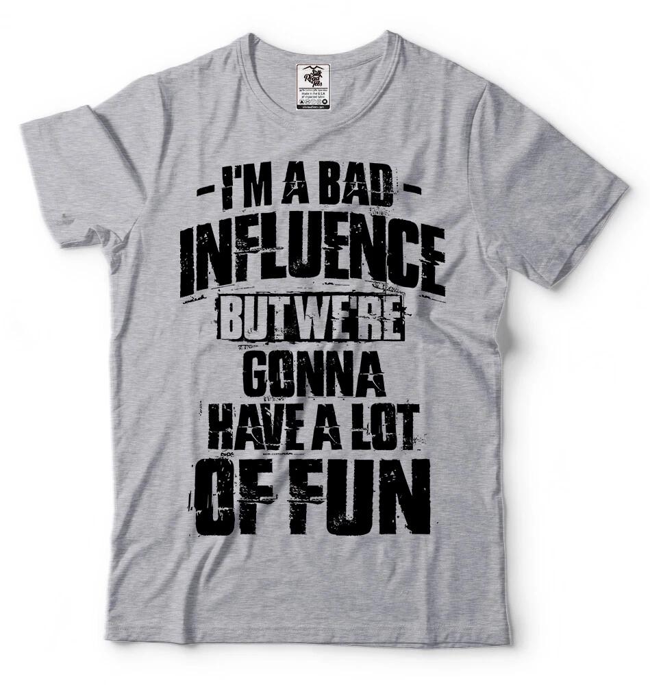 Mens funny Bad Influence Tee Shirt Birthday Gift Funny Shirt Humor Tee Shirt XL