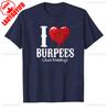 Funny I Love Burpees Just Kidding Burpee Workout Gym Gift TShirt Streetwear Graphic T Shirts Summer Tops Oneck COTTON Tee Tops