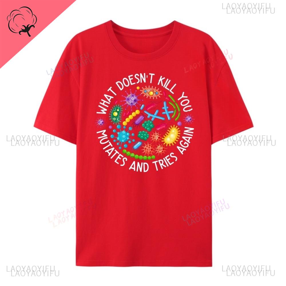 What Doesn T Kill You Mutates and Tries Again Lab Week 2025 New Style Cotton Clothes Tshirt Funny Printed Oneck Shortsleev