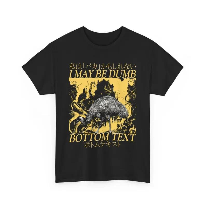 I May Be Dumb Bottom Text Funny Japanese Emu T-Shirt L