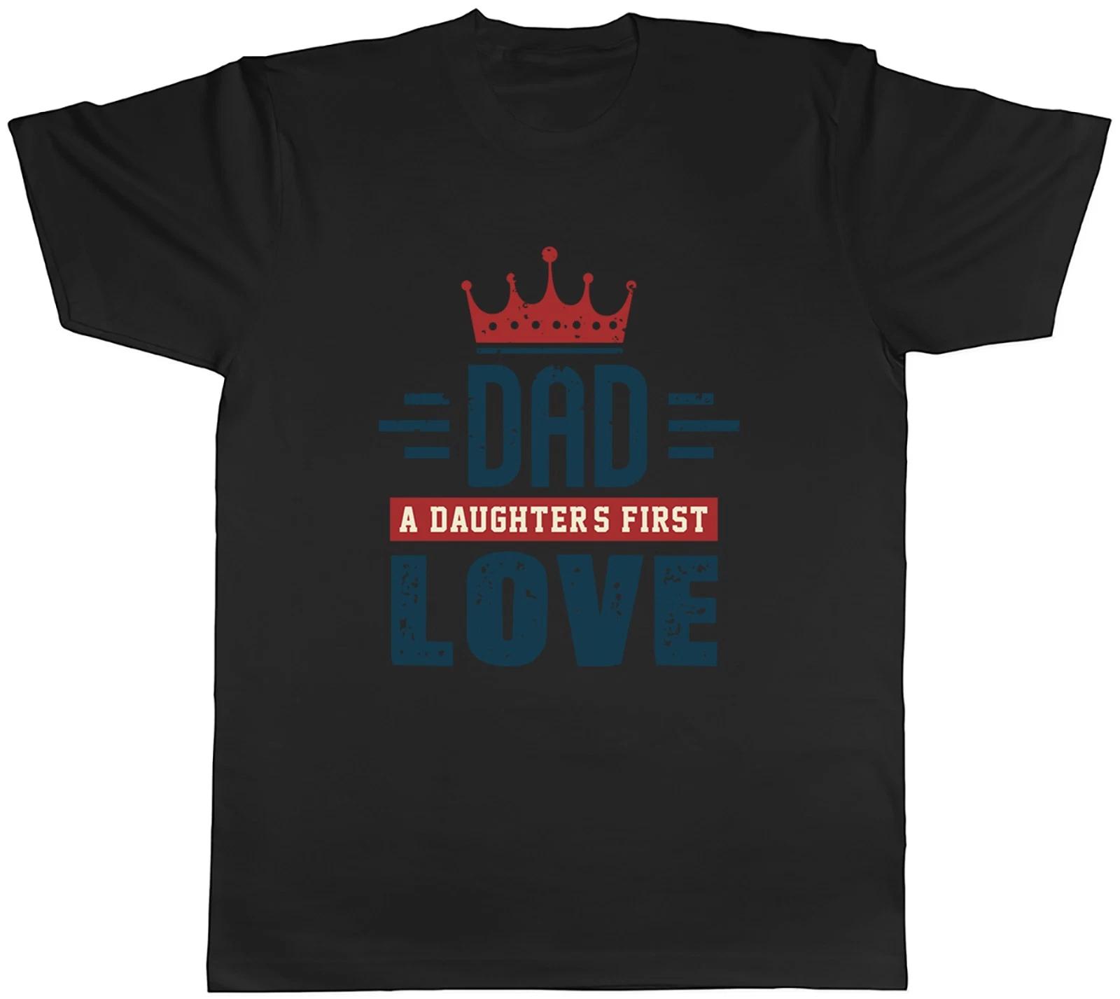 Father s Day Dad a Daughters First Love Mens T-Shirt Tee Gift Top XXXL