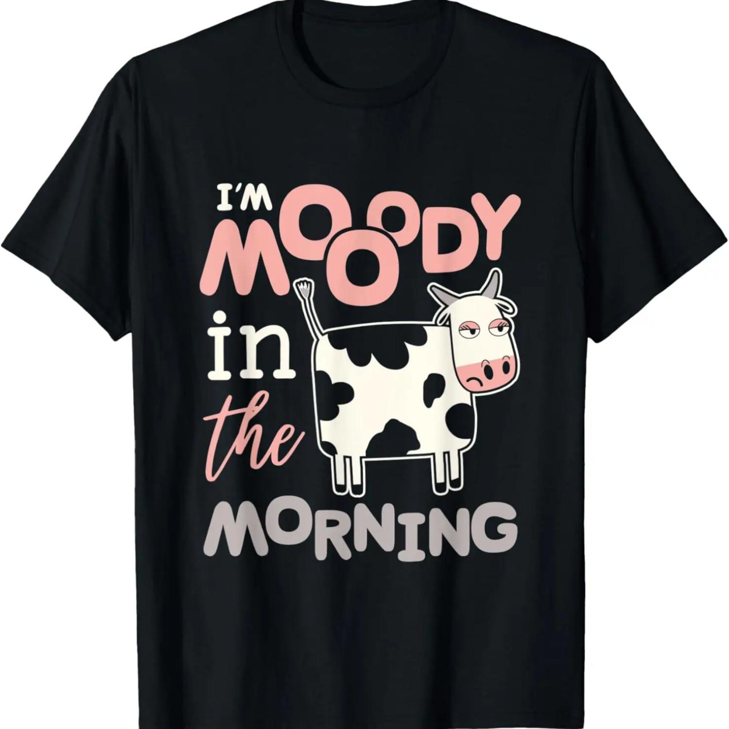 Funny moo cow gifts I m moody in the morning funny cow lover T-Shirt S