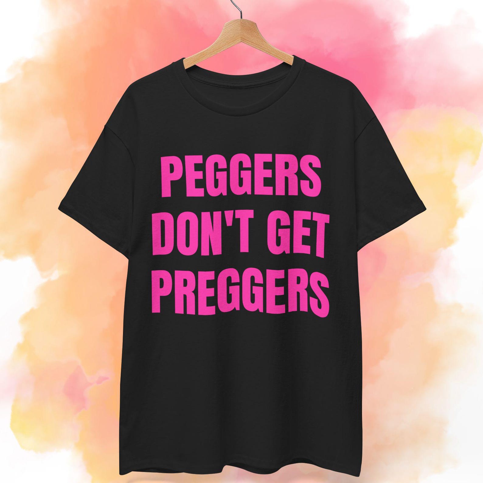 Peggers Don t Get Preggers T shirt M