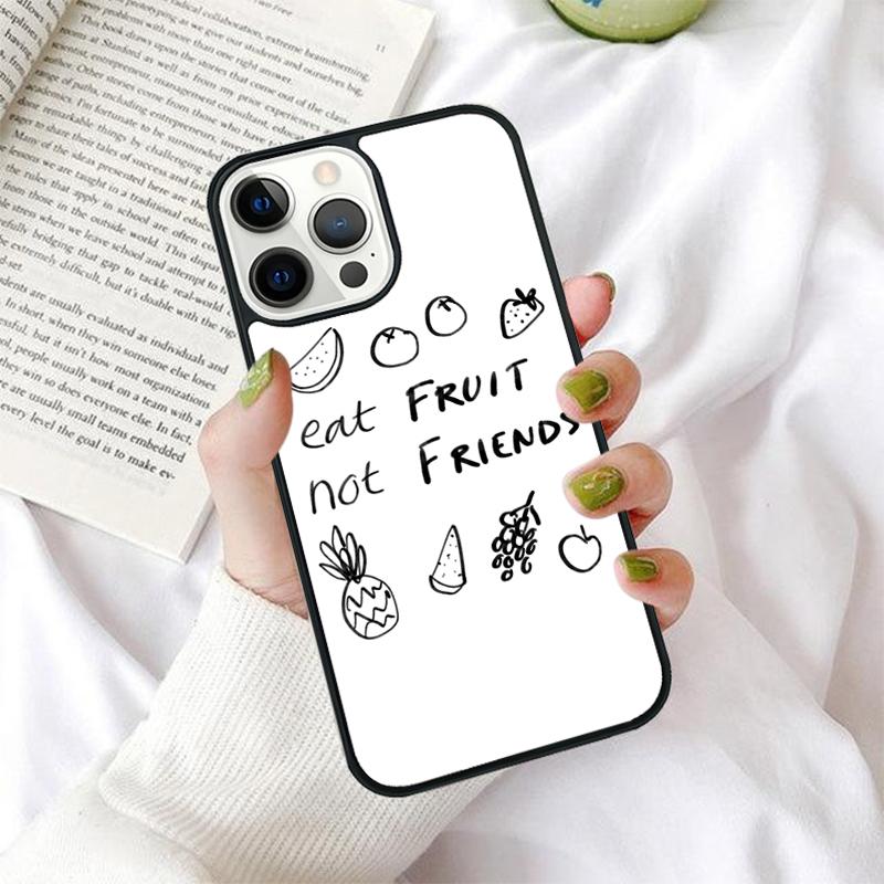 

Eat Fruit Not Friends Vegan Phone Case for iPhone 17 Air 16 PRO MAX 15 14 PLUS 12 11 13 Back Cover Fundas Shell coque iPhone 15pro max