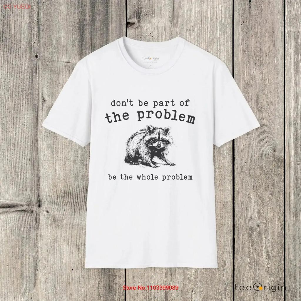 Dont Be Part Of The Problem Whole Vintage Stretched Breathable Fashion Casual Slightly Graphic Unisex
