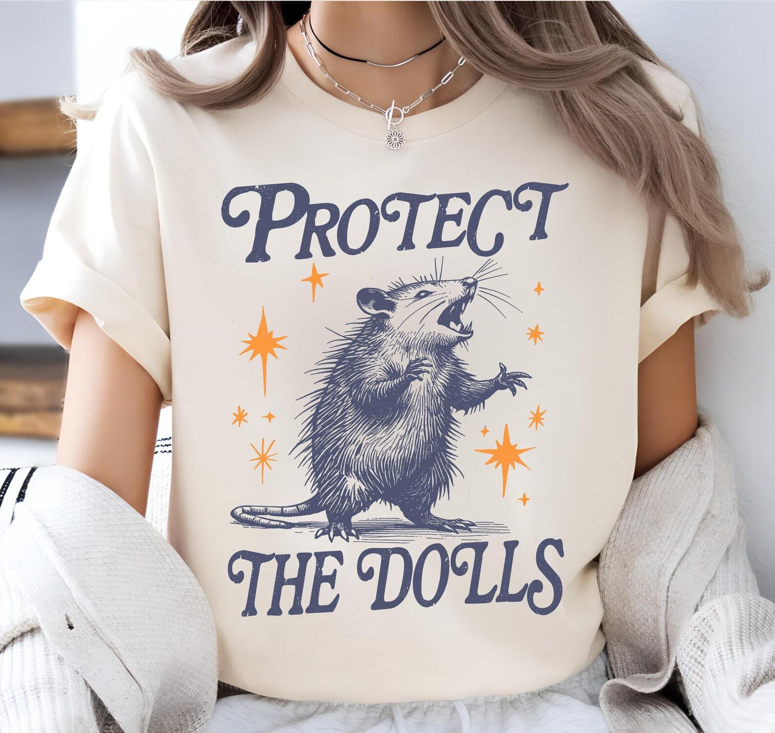 Protect The Dolls - Equality Shirt, Feminist T-Shirt, Human Rights Shirt, Activist Slogan Shirt, Feminism T-Shirt, Funny Possum Meme T-Shirt S