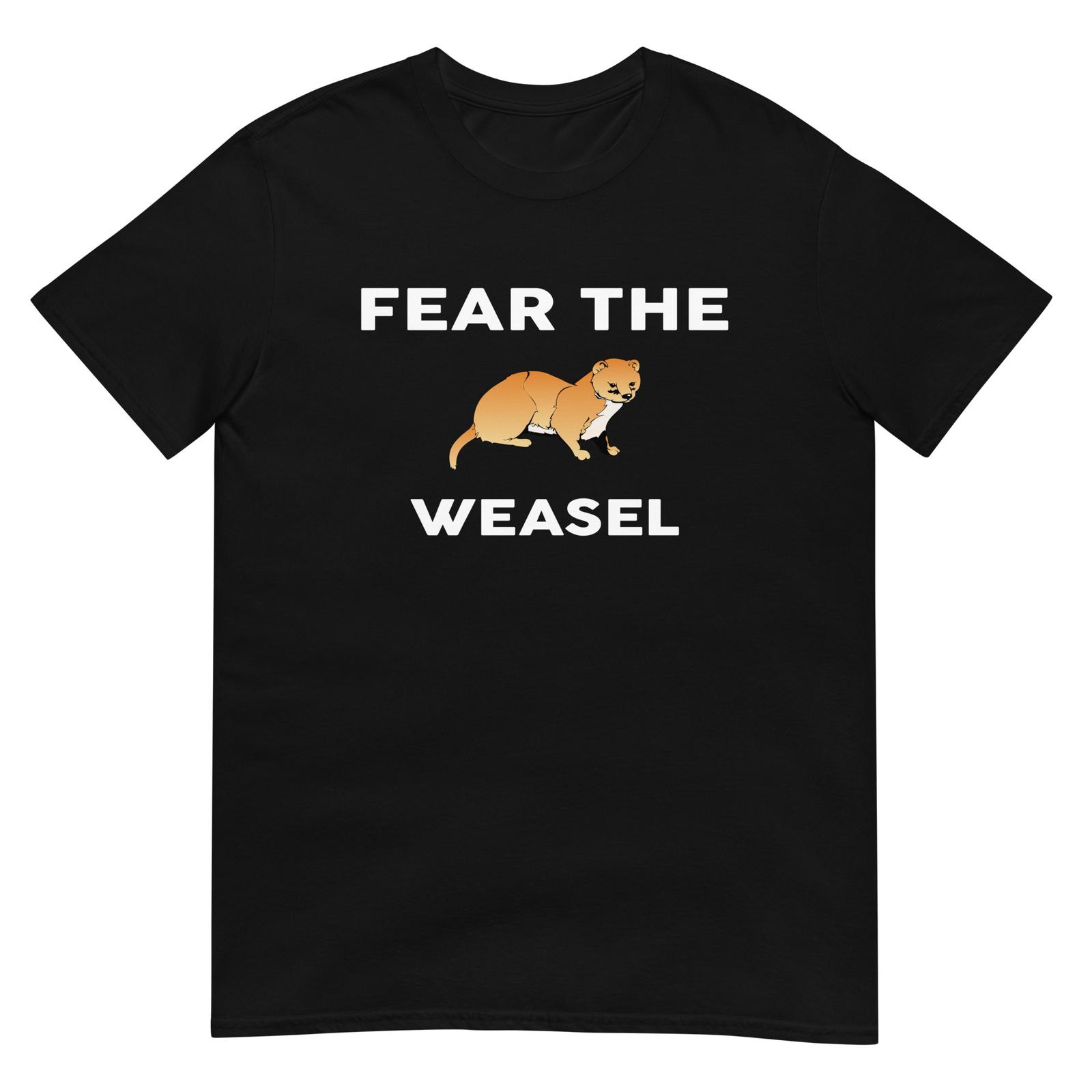 Fear The WEASEL T-Shirt S
