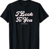 I Look To You T-Shirt