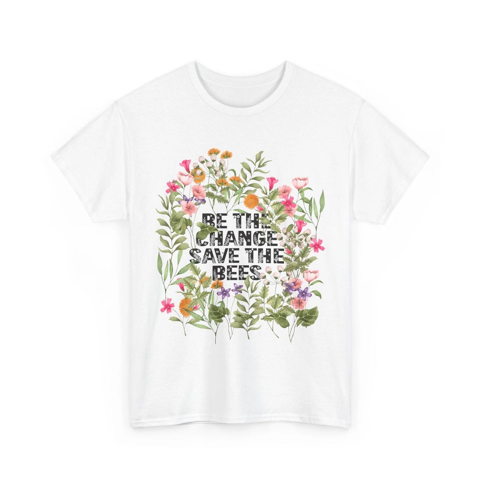Beekeeping Shirt, Be The Change Save The Bees Flowers Beekeeping Lovers Shirt 4XL