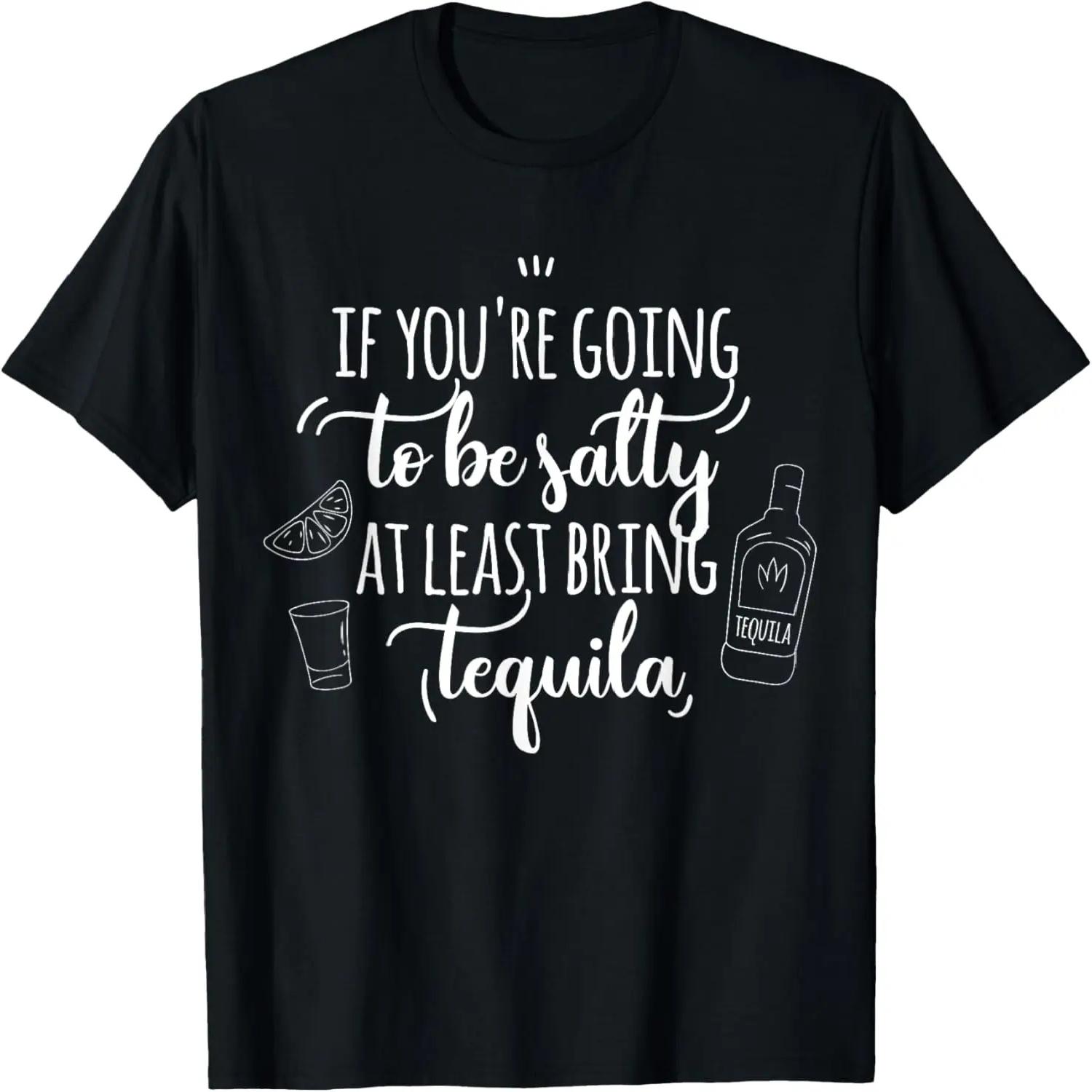 

If You’re Going to Be Salty Bring Tequila Cinco de Mayo T-Shirt XXXXXL чорний