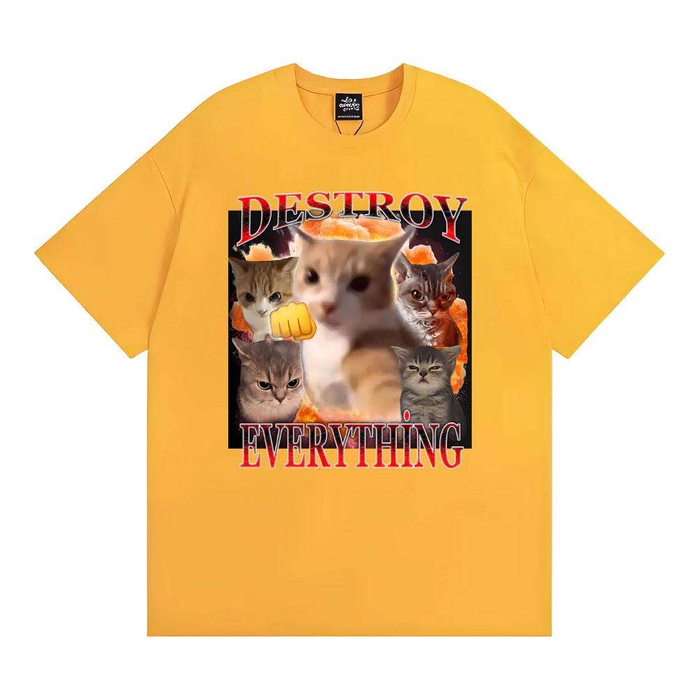 Destroy Everything Cats Meme Humor Tshirt Unisexs Clothing Fashion Classic Summer TShirt Casual 100 Cotton Short Sleeve T Shirts