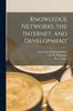 The Knowledge Networks, the Internet, and Development Book