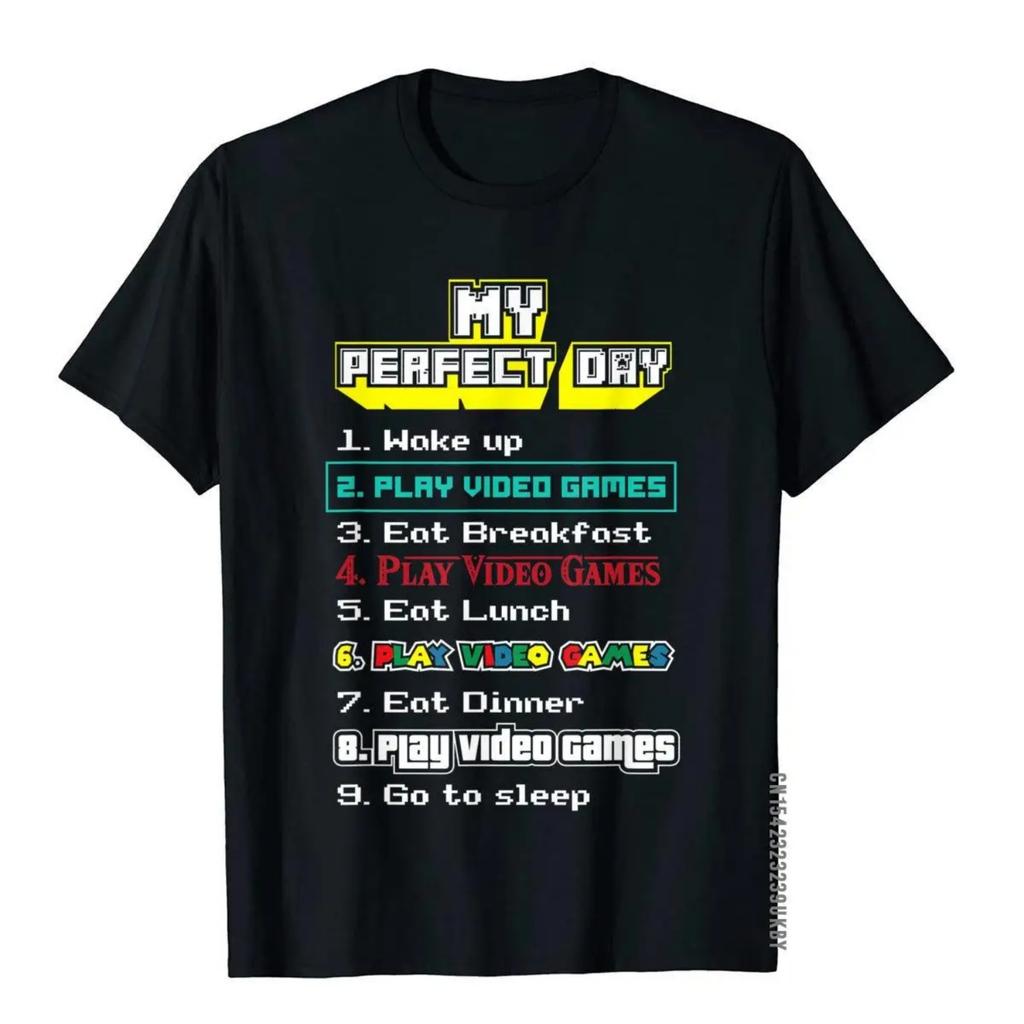 My Perfect Day Play Video Games - Gamer Gift T-Shirt Brand Male Tops Shirt Group Top T-Shirts Cotton Novelty