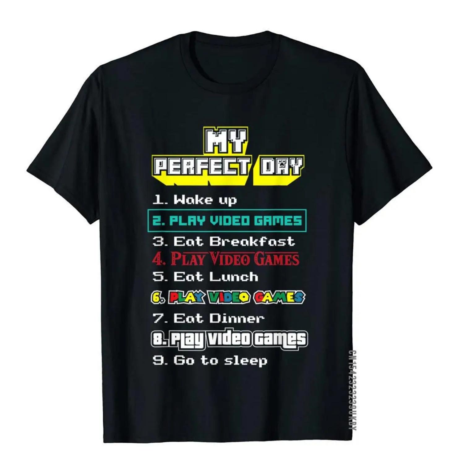 

My Perfect Day Play Video Games - Gamer Gift T-Shirt Brand Male Tops Shirt Group Top T-Shirts Cotton Novelty S