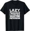 Funny Quote Sarcastic Lazy Is Such An Ugly Word Lazy People T-Shirt