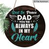 2D Flat, 1pc, 7.87x7.87Inch 2D Flat Round Aluminum Sign, Vintage Aluminum Plaque with "Rest In Peace Dad You're Always In My Heart" Inscription
