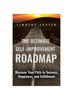 The The Ultimate Self-Improvement Roadmap : Discover Your Path To Success, Happiness, and Fulfillment Book