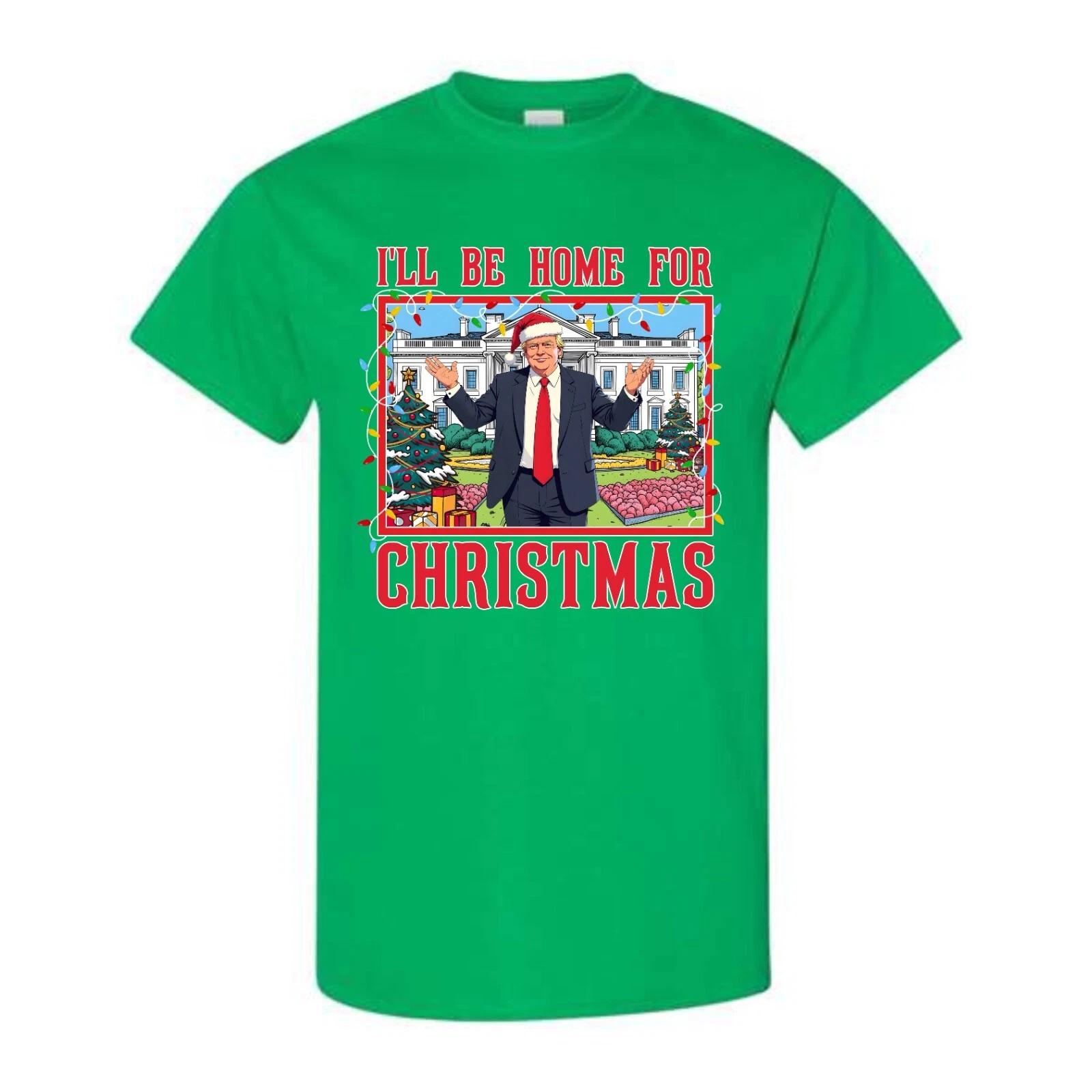 President Donald Trump Shirt I ll Be Home For CHRISTMAS WIN MAGA TRUMP 47 2024 XXL