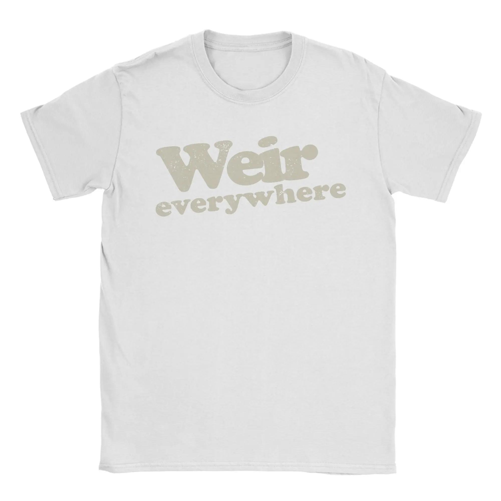 

Bob Weir Weir Everywhere T-Shirt Men Leisure Cotton Tee Shirt O Neck Short Sleeve T Shirts Gift Idea Clothing 3XL