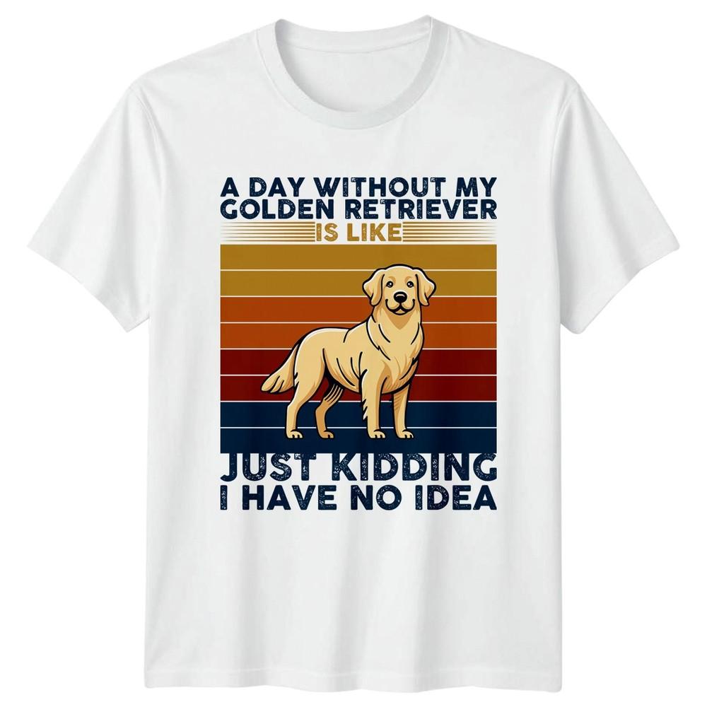 A Day Without My Golden Retriever TShirt Golden Retriever Dog Owner S