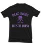 Funny Coffee T-Shirt, Dead Inside But Still Horny, Funny Memes, Black, White or