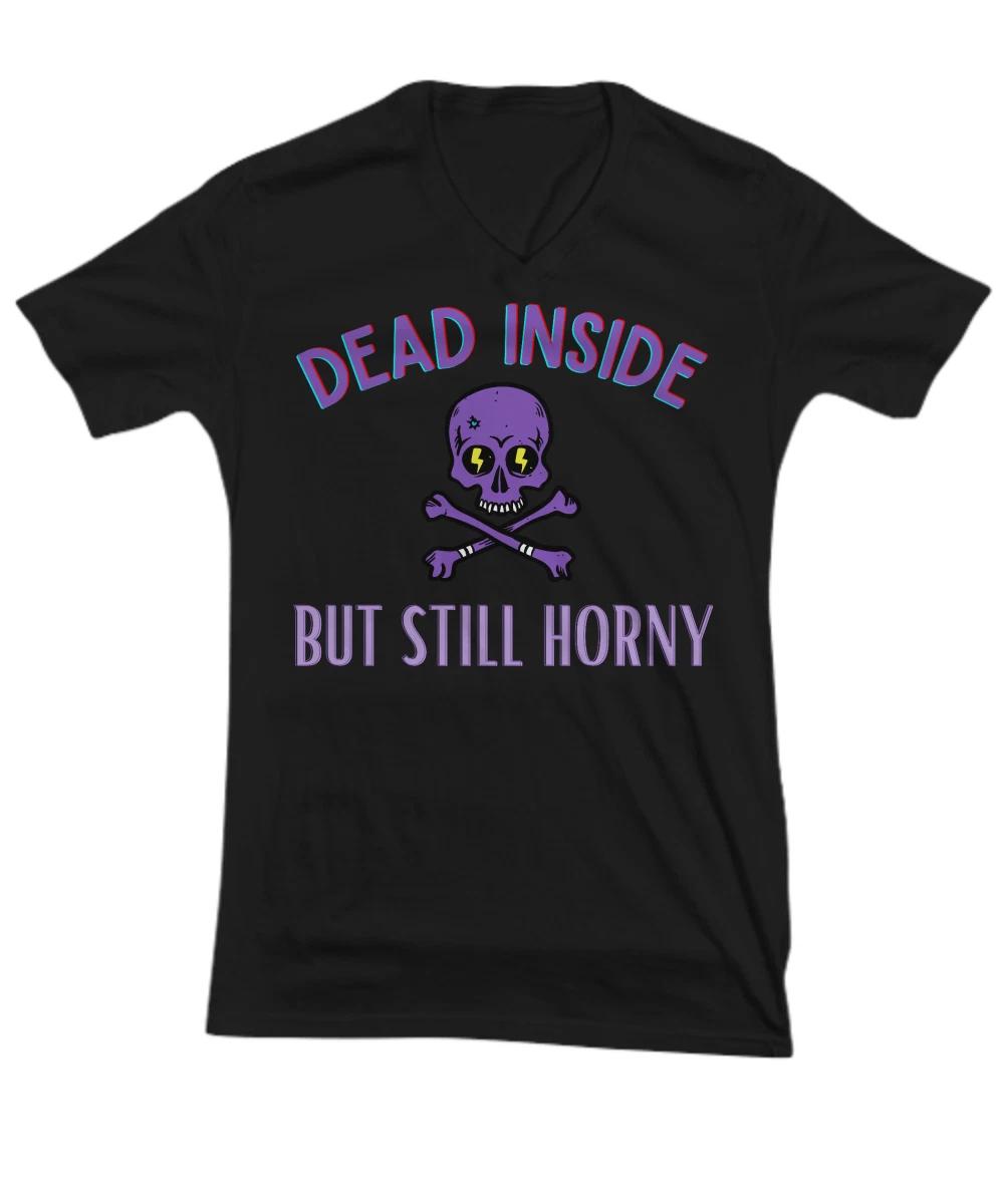 Funny Coffee T-Shirt, Dead Inside But Still Horny, Funny Memes, Black, White or M