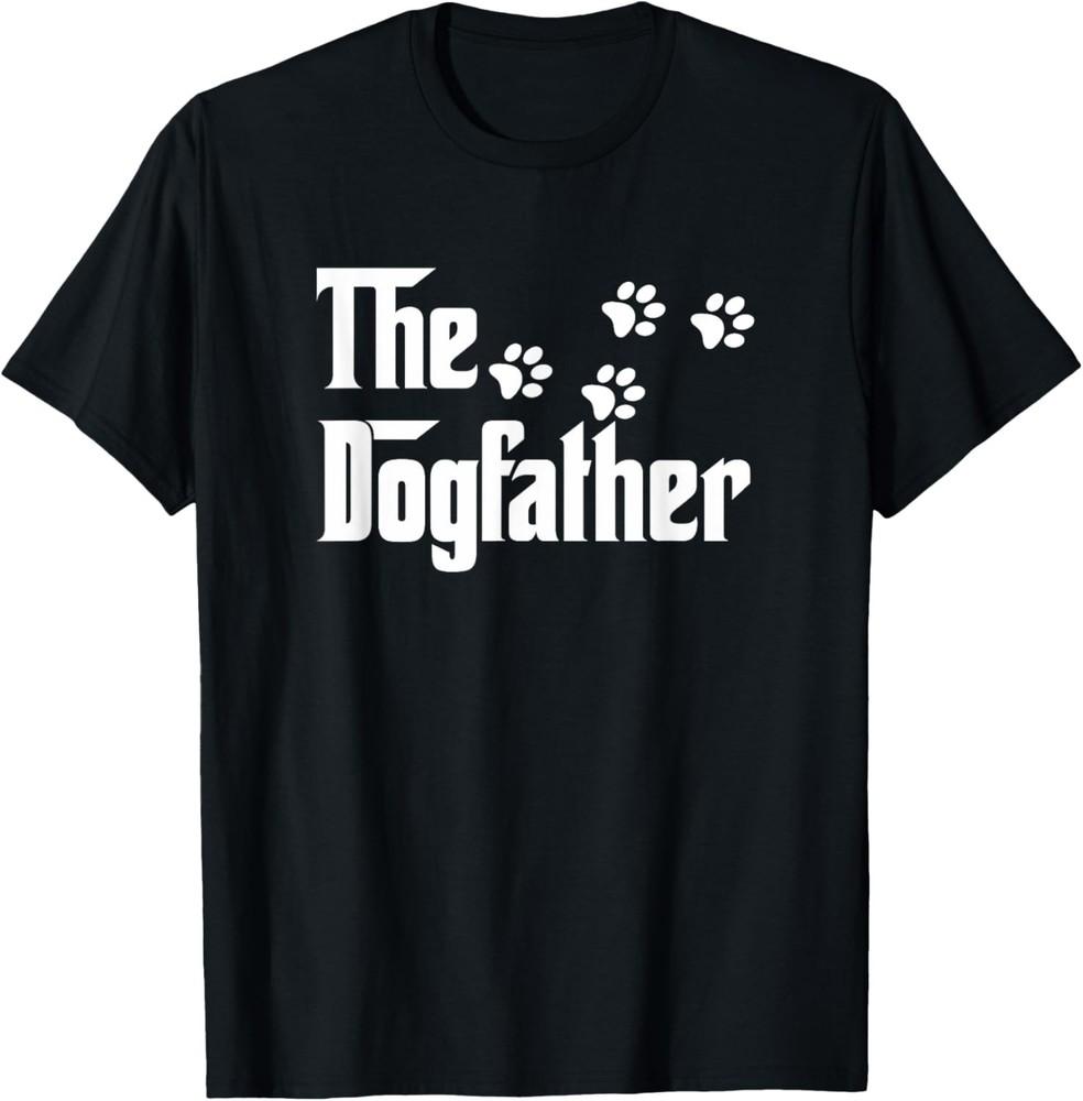 

The Dogfather T Shirt Dad Fathers Day Gift Dog Lover Gift Unisex T-Shirt 4XL