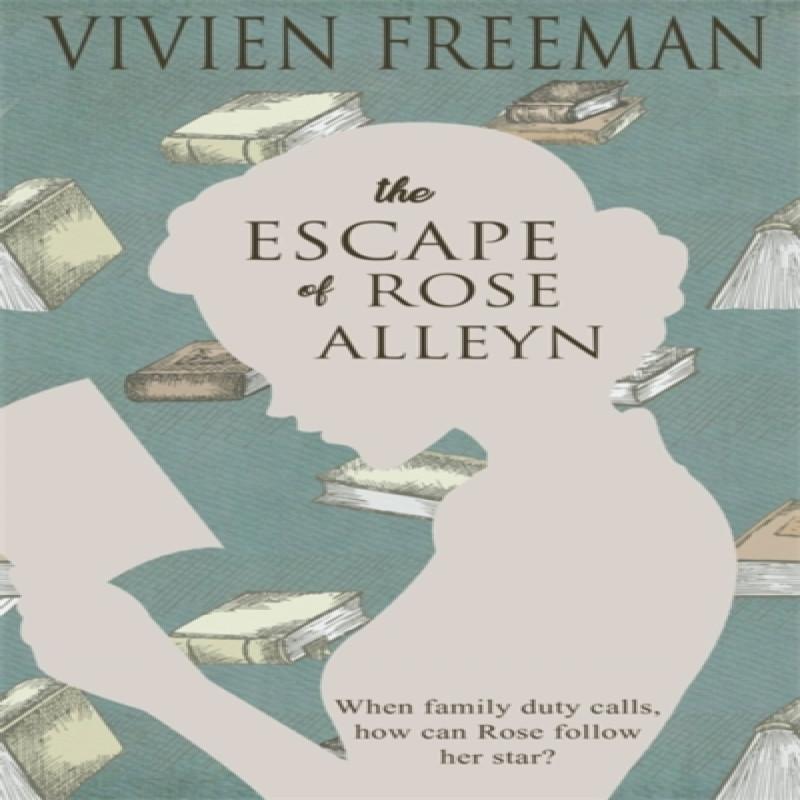 The Escape of Rose Alleyn by Vivien Freeman Paperback Book 9781786158024