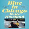 Blue In Chicago by Bette Howland Paperback Book 9781529035858