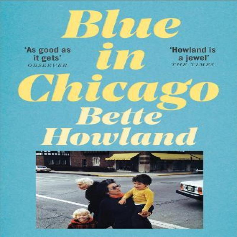 Blue in Chicago by Bette Howland Paperback Book 9781529035858