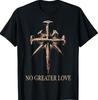 No Greater Love Religious Christian Pride T-Shirt Unisex T-Shirt