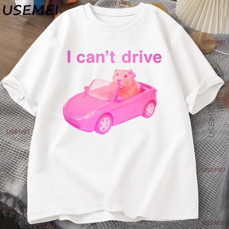 I Cant Drive Funny Hamster Meme T Shirt Unisex Women Casual Sad Hamster Crying Printed Tshirt Casual Cotton Round Neck Tees