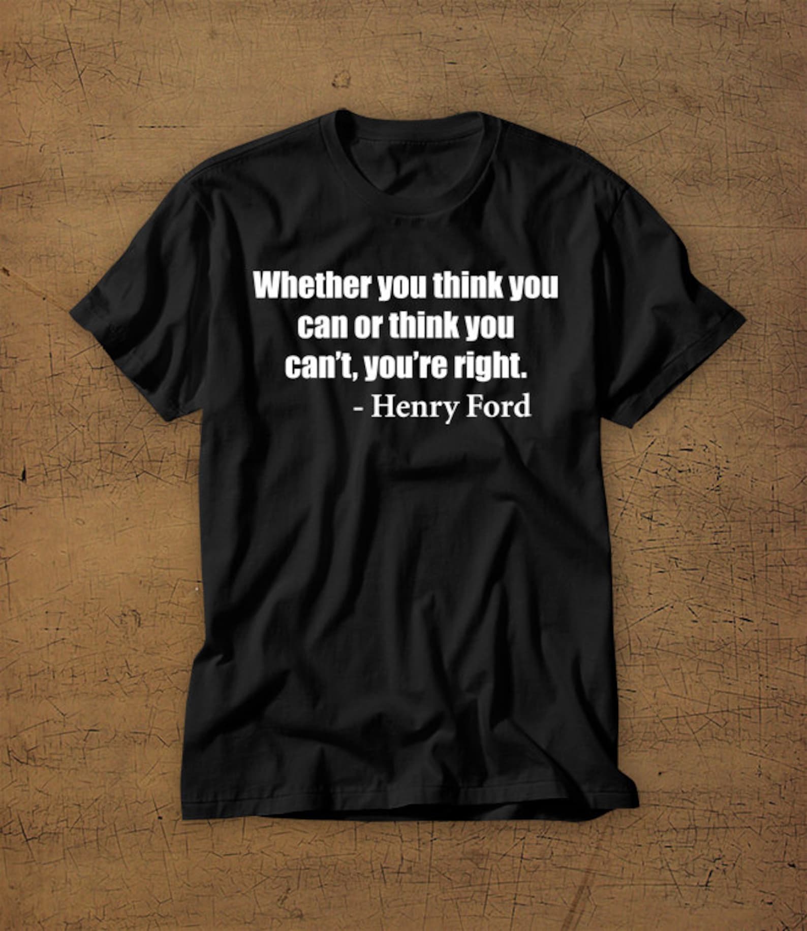 Whether You Think You Can Or Think You Cant Youre Right | Tshirt | Tee | Shirt | T-Shirt | Funny | Cars | Henry Ford | Quote | Motivation L