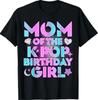 Mom of The K-Pop Birthday Girl Matching Family Mommy Mother T-Shirt