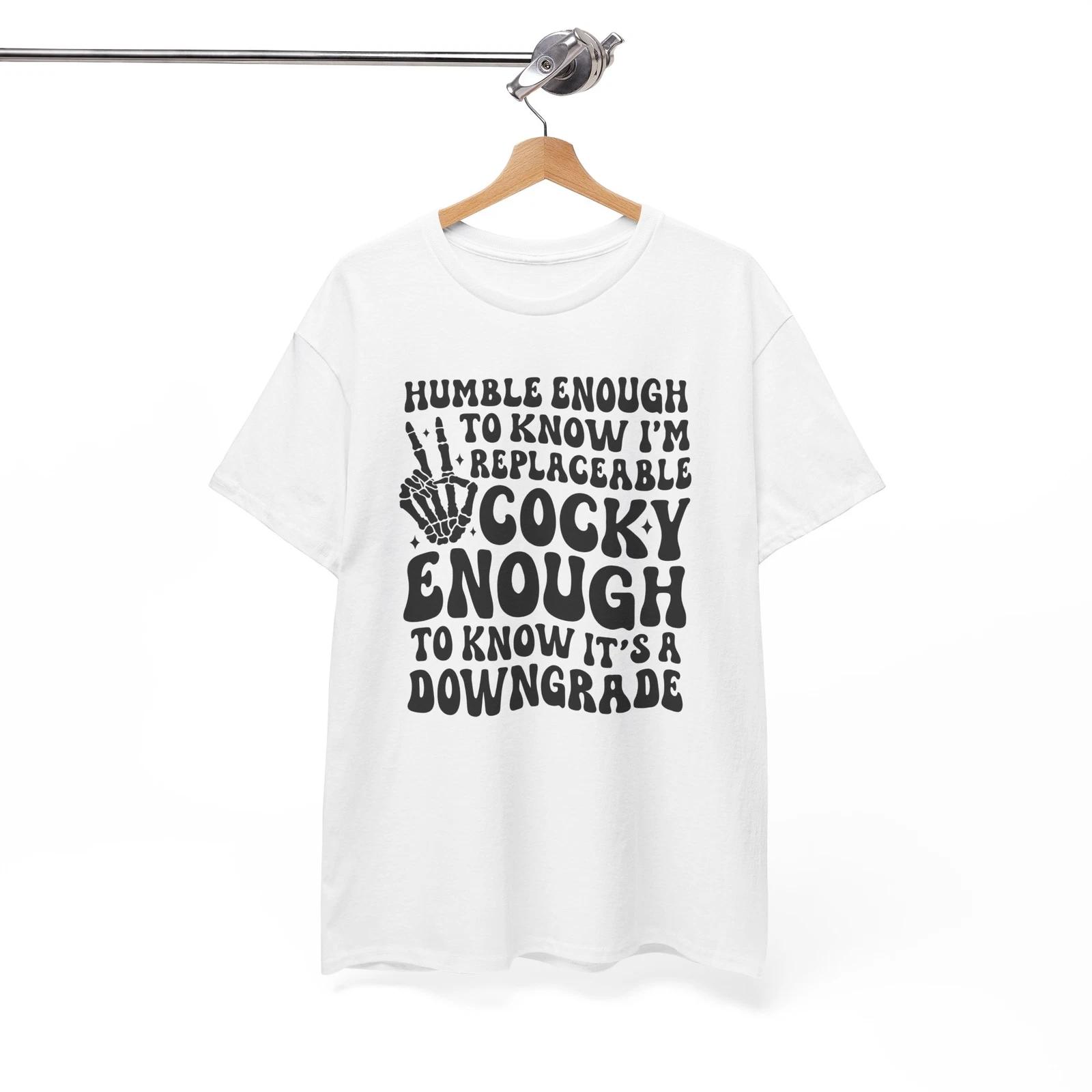 

Humble Enough To Know T-Shirt | Everyday Wearable Fun XL
